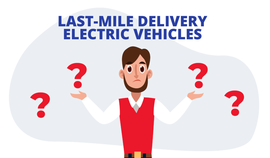 risk when choosing electric vehicles for last-mile delivery