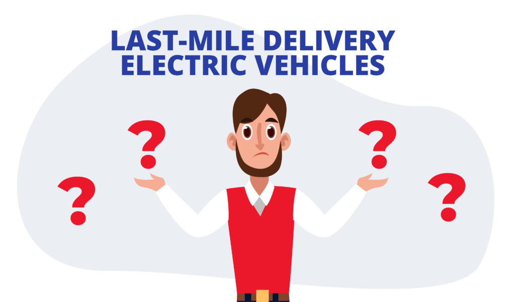risk when choosing electric vehicles for last-mile delivery